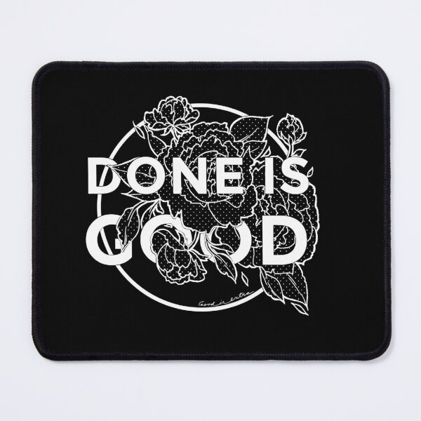 Item preview, Done is Good, Good is Extra Floral designed and sold by kilobyte.