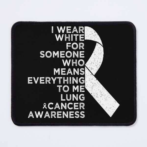 Item preview, Lung Cancer Awareness I Wear White For Someone Who Means Everything To Me designed and sold by cssdru.