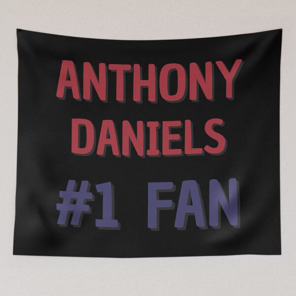 Item preview, Anthony Daniels - #1 Fan designed and sold by Rybariuns.