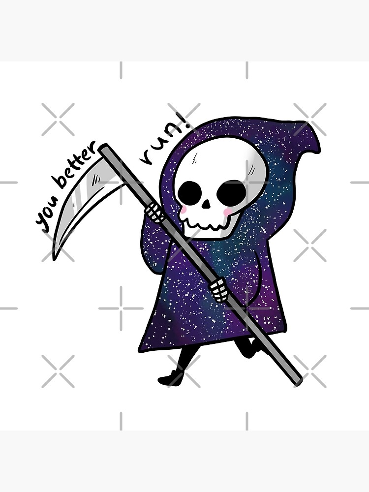 Run the Grim Reaper