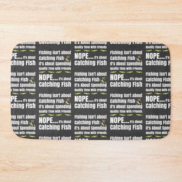 Item preview, Funny Fishing Competition Fishing Isn't About Catching Fish designed and sold by CharJens.