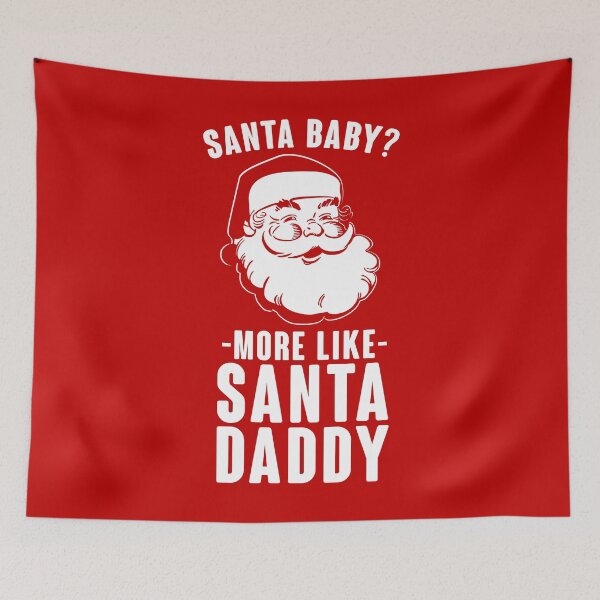 Item preview, Santa Baby? More Like Santa Daddy designed and sold by kjanedesigns.