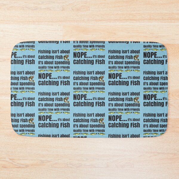 Item preview, Funny Fishing Competition Fishing Isn't About Catching Fish designed and sold by CharJens.