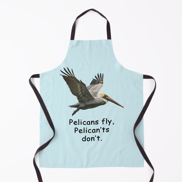 Item preview, Pelicans fly, Pelican'ts don't (photo) designed and sold by SomeGuyLou.