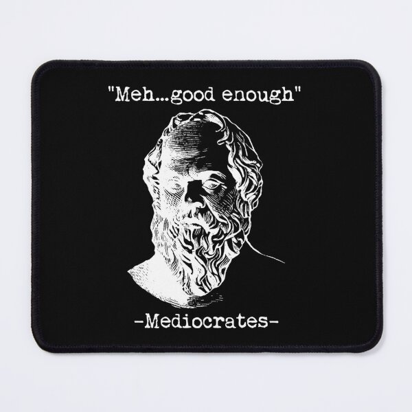 Item preview, Funny Mediocrates Meme Socrates Philosophy QuotesMeh Face Good Enough   designed and sold by fomodesigns.