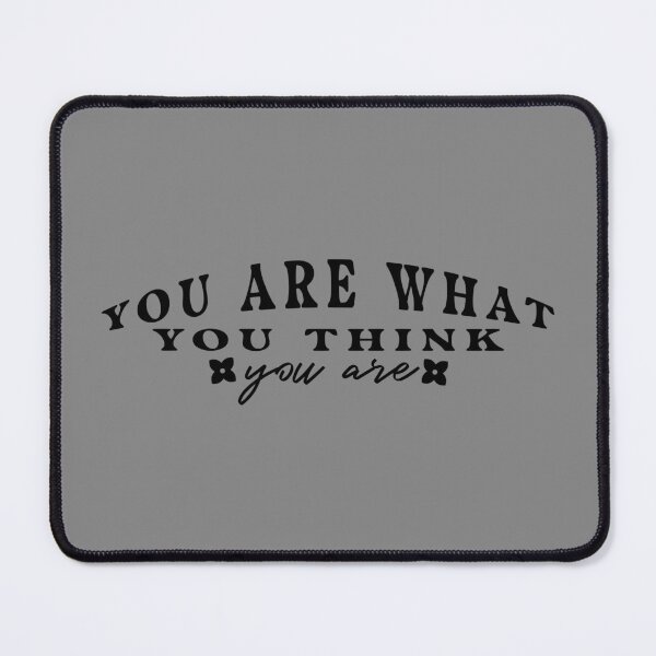 Item preview, you are what you think you are designed and sold by NAZIMNADIR.
