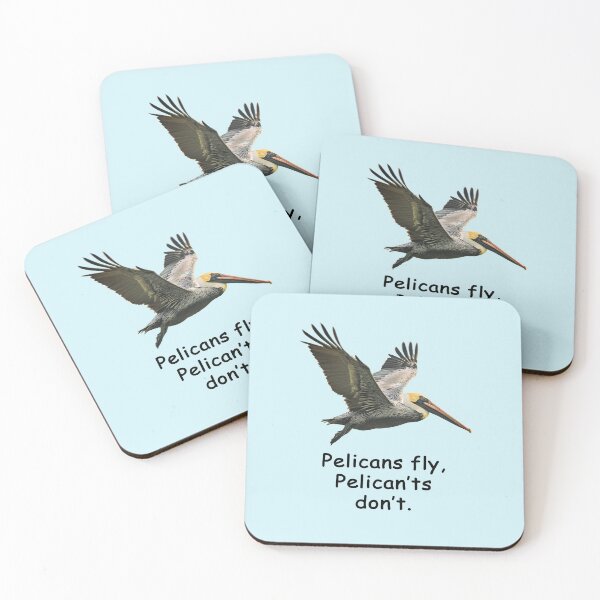 Item preview, Pelicans fly, Pelican'ts don't (photo) designed and sold by SomeGuyLou.