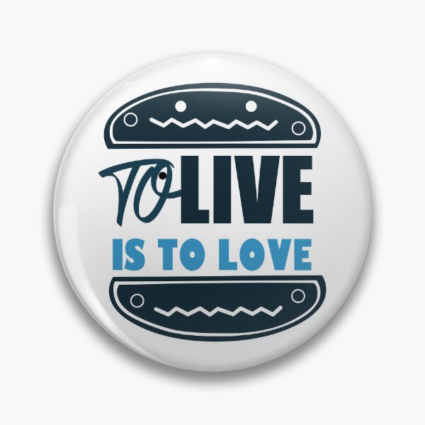 Item preview, To live is to love designed and sold by thinkittithink.