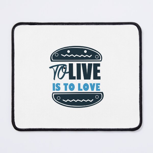 Item preview, To live is to love designed and sold by thinkittithink.