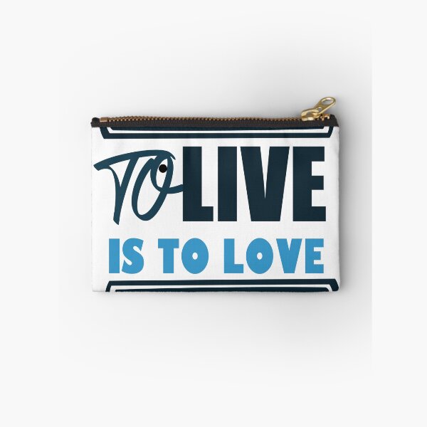 Item preview, To live is to love designed and sold by thinkittithink.