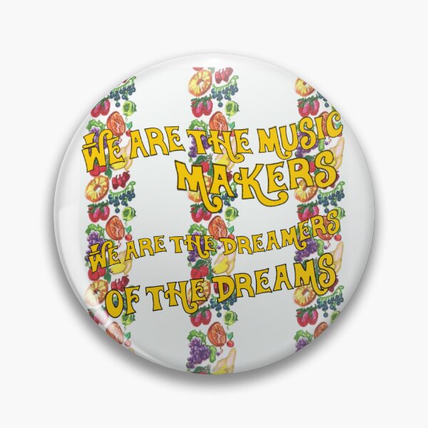 Item preview, We are the Music Makers We are the Dreamers of the dreams designed and sold by Lawless-Inc.