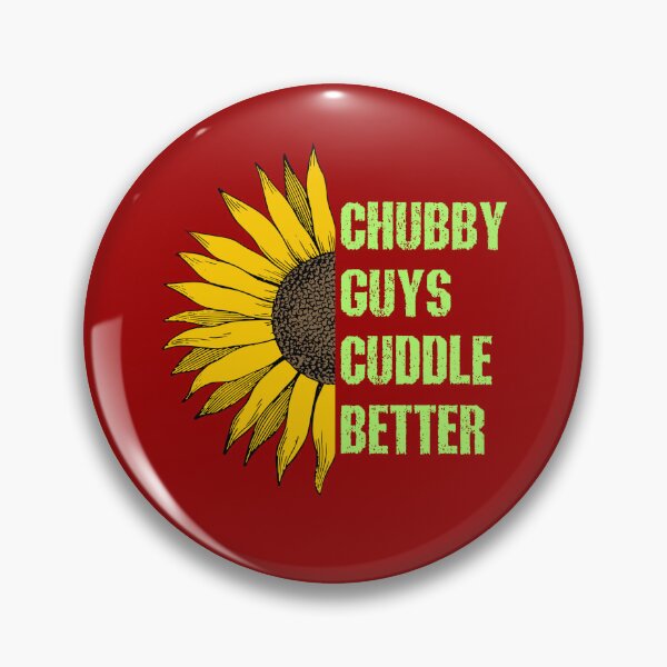 Item preview, Chubby guys cuddle better  designed and sold by SidTastic .