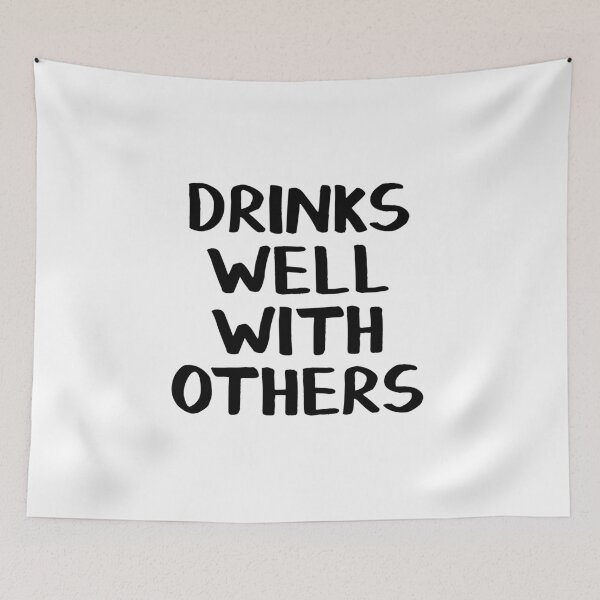 Item preview, Drinks well with others designed and sold by allthetees.