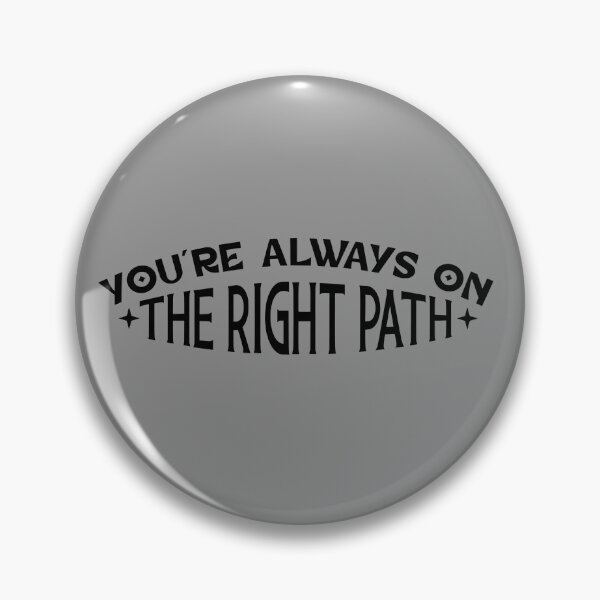 Item preview, you're always on the right path  designed and sold by NAZIMNADIR.