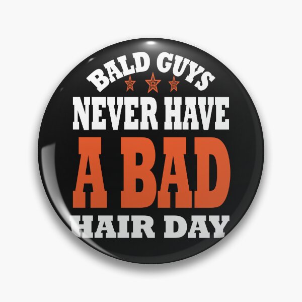 Item preview, Bald guys never have a bad hair day designed and sold by hamzablk.