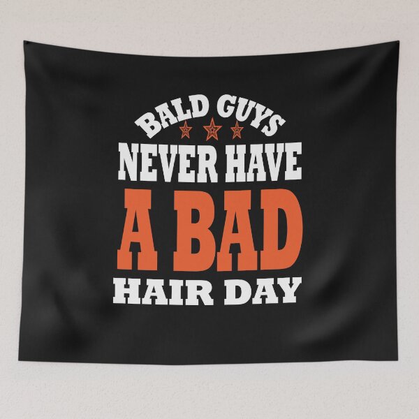 Item preview, Bald guys never have a bad hair day designed and sold by hamzablk.