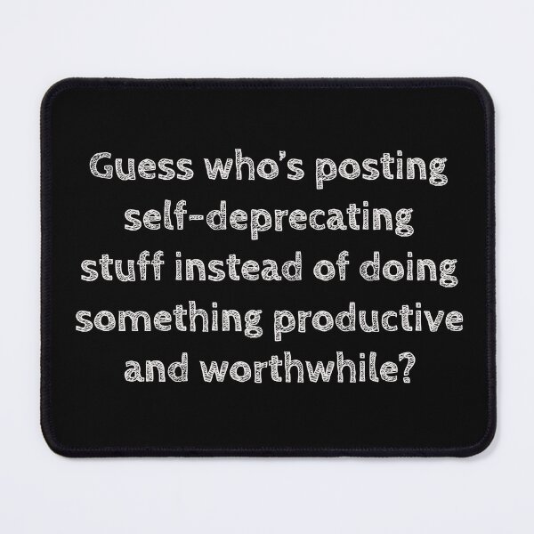 Item preview, Self deprecating observation designed and sold by TechLaughs.