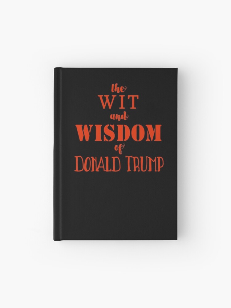 Wit and Wisdom of Donald Trump BLANK BOOK Hardcover Journal for Sale by  LoveAndDefiance