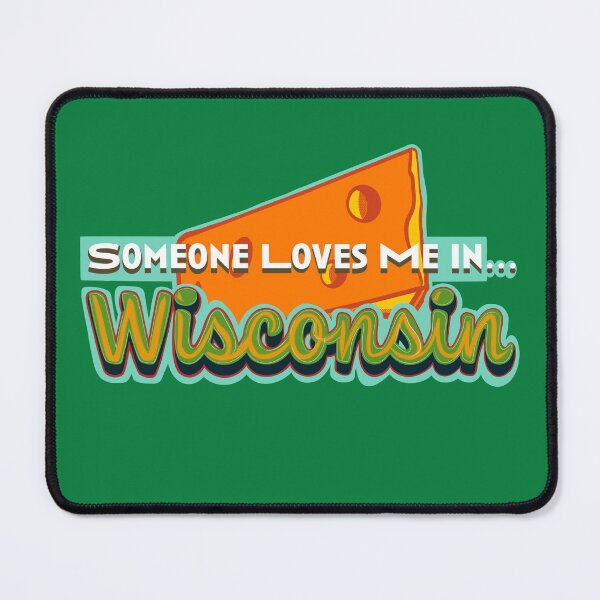 Item preview, Someone Loves Me in Wisconsin designed and sold by KerlZ.