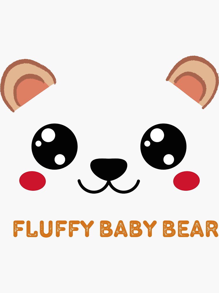 "Cute fluffy baby bear face" Sticker for Sale by THEZIPPY Redbubble