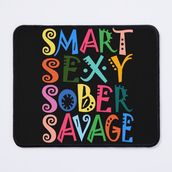 Item preview, SMART SEXY SOBER SAVAGE- sobriety anniversary aa na designed and sold by hamzablk.