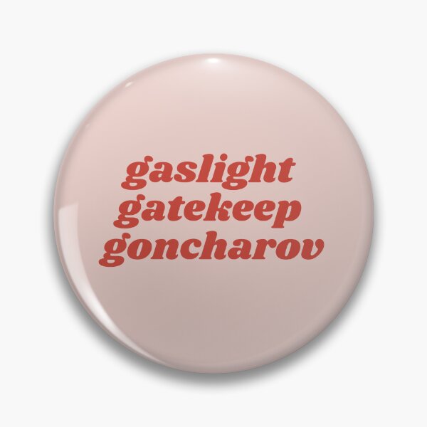 Item preview, Gaslight Gatekeep Goncharov  designed and sold by the-tala.