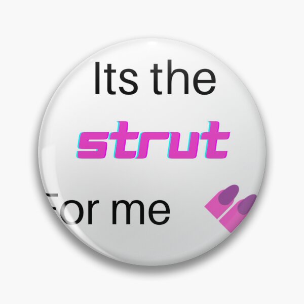 Item preview, Its the Strut For Me designed and sold by VladSecond.