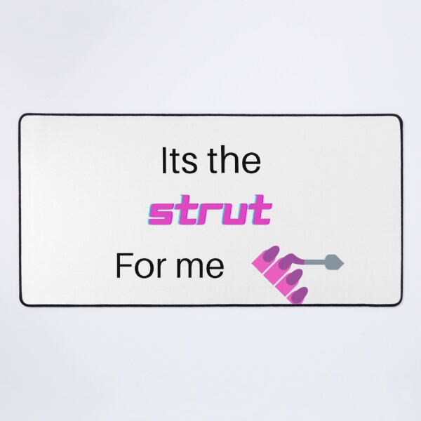 Item preview, Its the Strut For Me designed and sold by VladSecond.