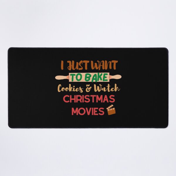 Item preview, I just want to bake cookies and watch christmas movies | black variant designed and sold by BloompodDesigns.