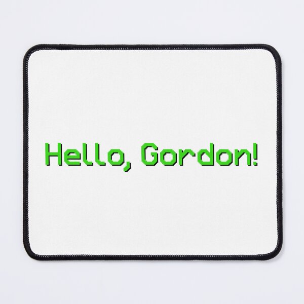 Item preview, Hello, Gordon! Quote designed and sold by SmolPotatoShop.