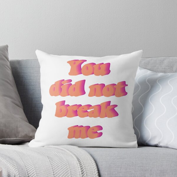 Item preview, You Did Not Break Me designed and sold by wrlevine.