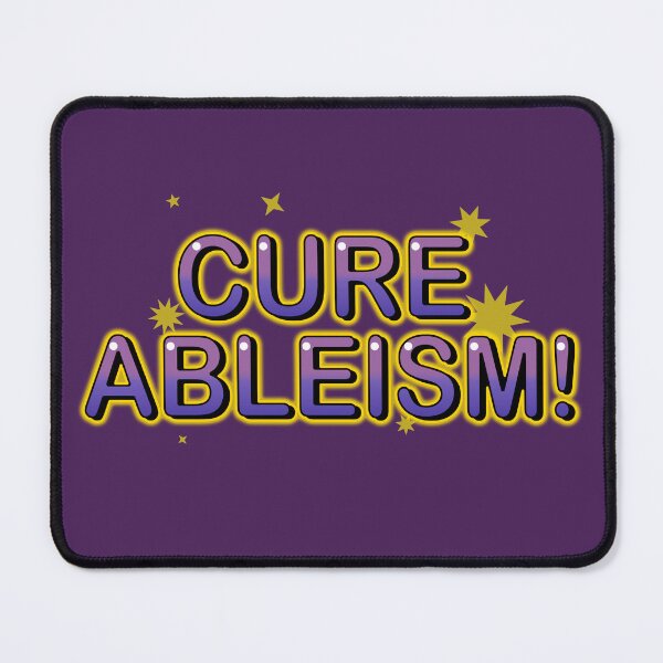 Item preview, Cure Ableism! designed and sold by hamsters.