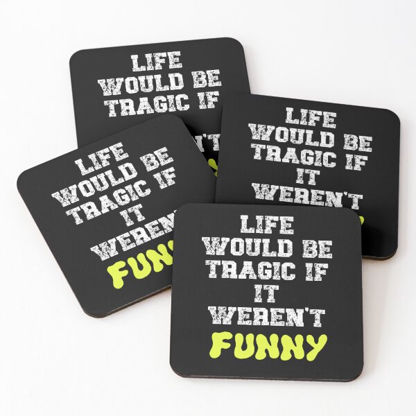Item preview, Life would be tragic if it weren't funny designed and sold by Gevover.