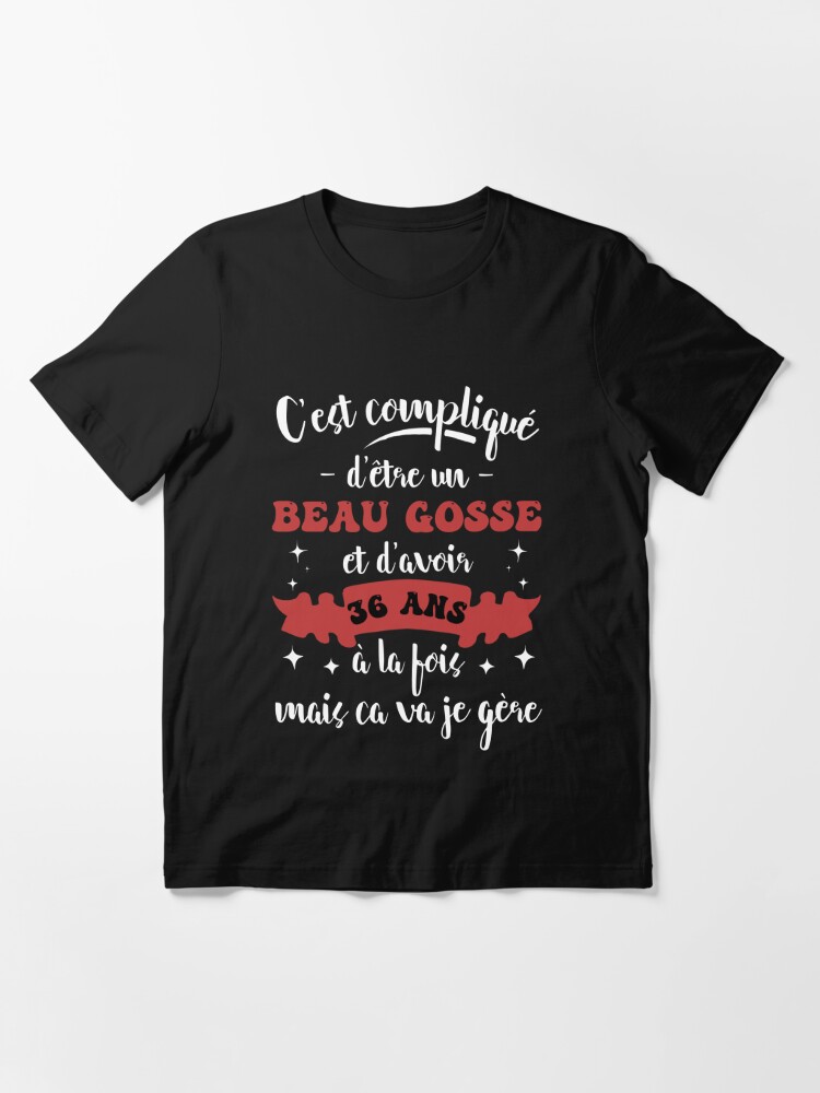 Homme 36 Ans Toujours Beau Gosse Cadeau Homme Original Drole Essential  T-Shirt for Sale by jamai27