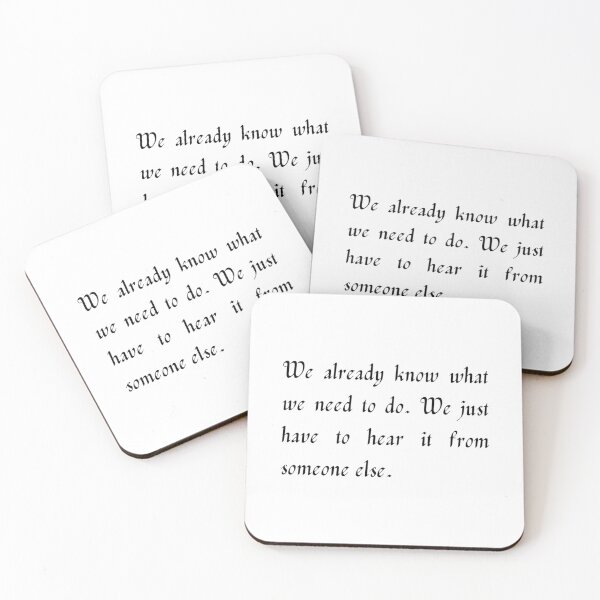Item preview, We already know what we need to do. We just have to hear it from someone else. designed and sold by WRTime.