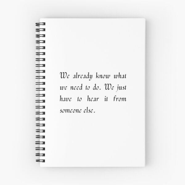Item preview, We already know what we need to do. We just have to hear it from someone else. designed and sold by WRTime.