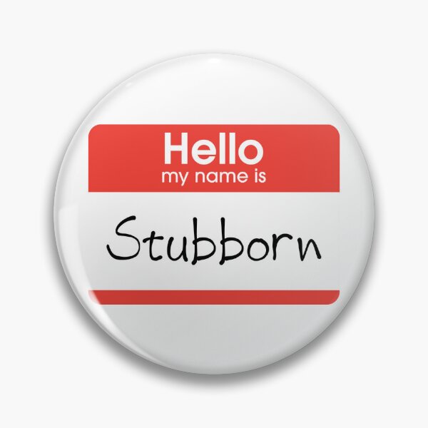 Item preview, My name is Stubborn  designed and sold by Lawless-Inc.