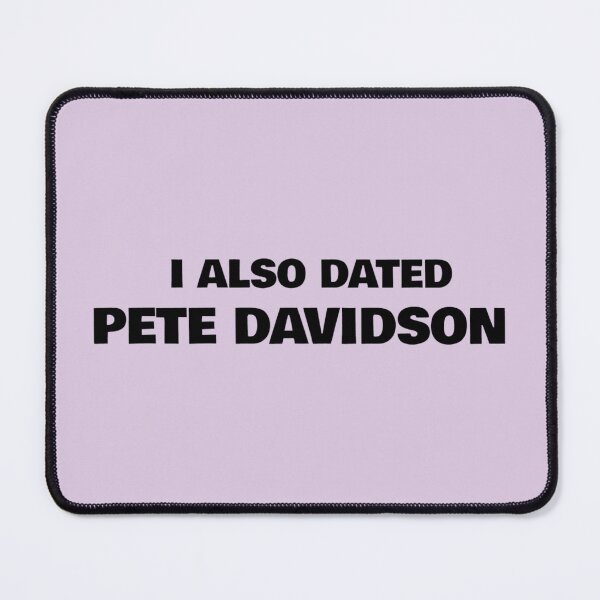 Item preview, I also dated Pete Davidson - Funny Pete Davidson designed and sold by CuddleStore.