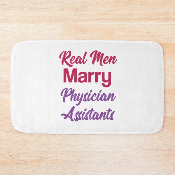 Item preview, Real Men Marry Physician Assistants designed and sold by RobbRY.