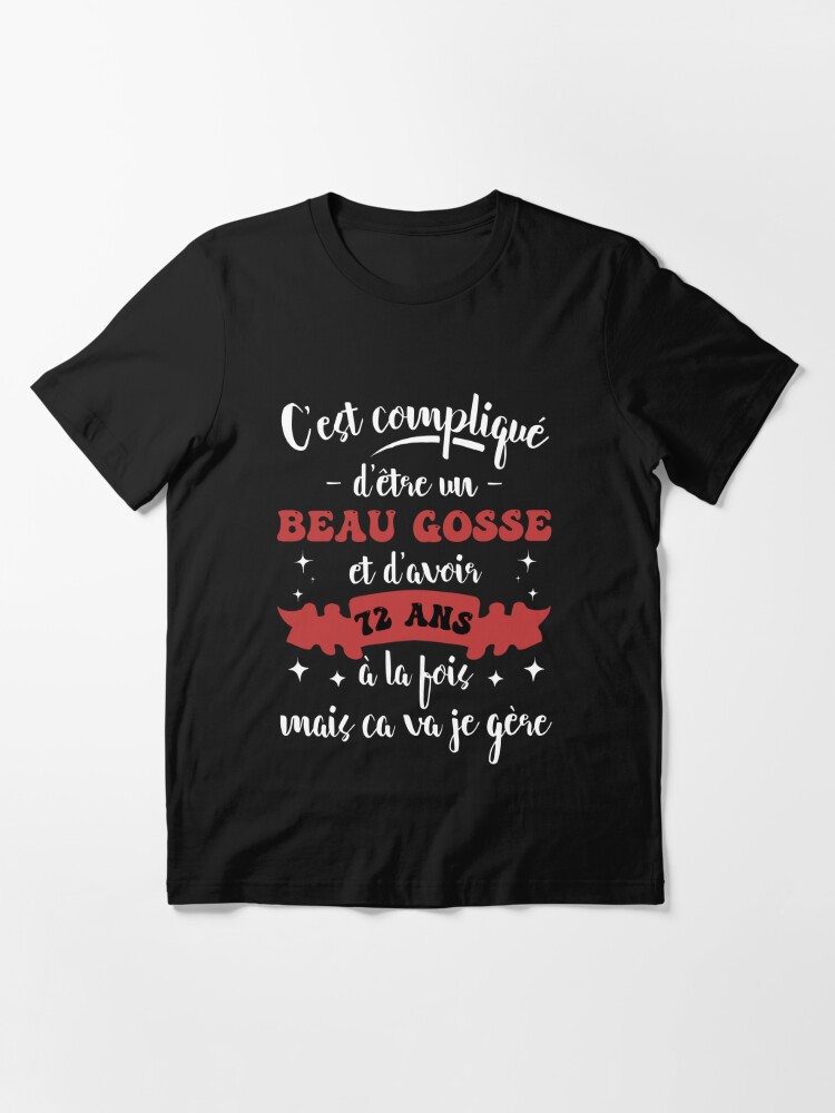 Homme 72 Ans Toujours Beau Gosse Cadeau Homme Original Drole Essential  T-Shirt for Sale by jamai27
