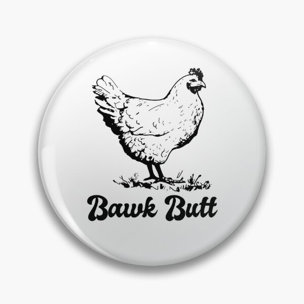 Item preview, Bawk Butt Funny Chicken Butt designed and sold by gillys.