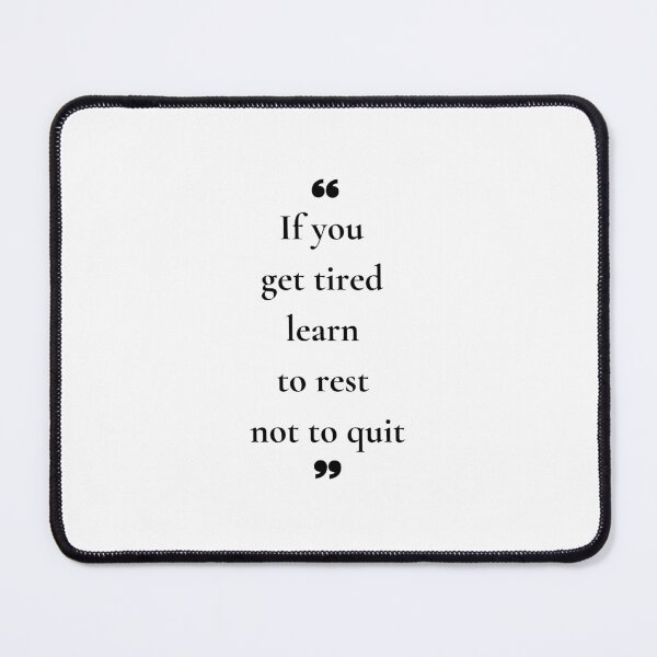 Item preview, If you get tired learn to rest not to quit designed and sold by CakmakShop.