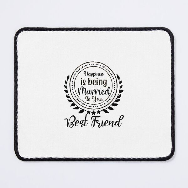 Item preview, Happiness Is Being Married To Your Best Friend, wife,engaged,happiness,husband designed and sold by RedArtsDesign.