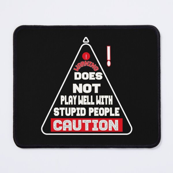 Item preview, funny Does not play well with stupid people, cool saying for does not designed and sold by fatydesignspace.
