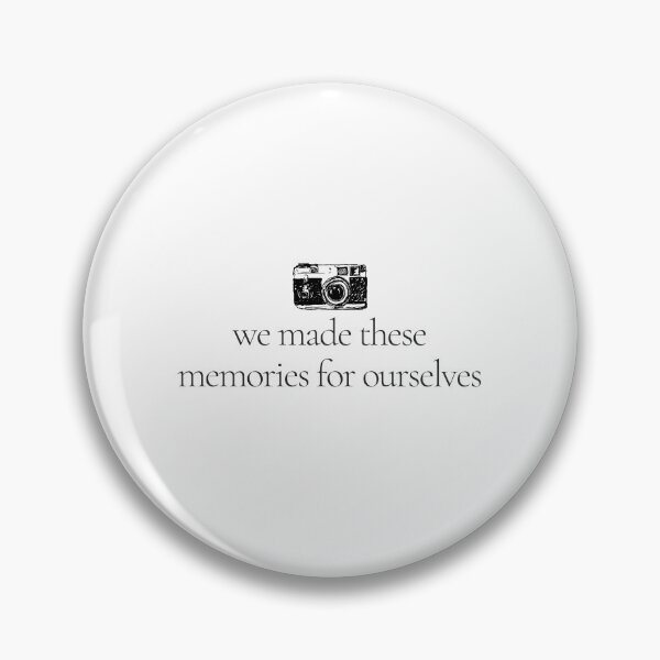 Item preview, We made these memories for ourselves designed and sold by CakmakShop.