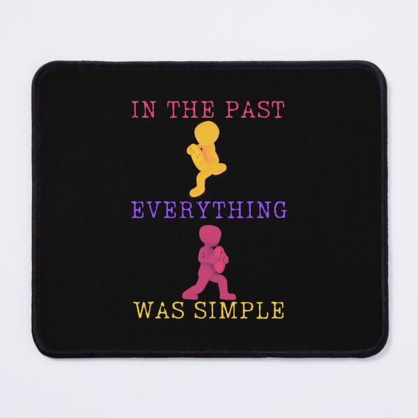 Item preview, In the past everything was simple.  designed and sold by ConradoBullhead.