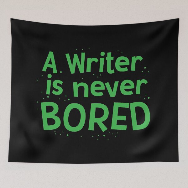 Item preview, A writer is never bored designed and sold by jazzydevil.