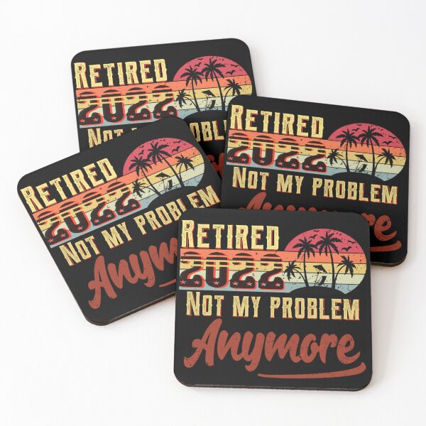 Item preview, Retired 2022 Not My Problem Anymore Funny Retirement Gift designed and sold by Kyzed.