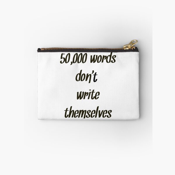 Item preview, 50,000 words don't write themselves Nanowrimo motivation designed and sold by RaionKeiji.