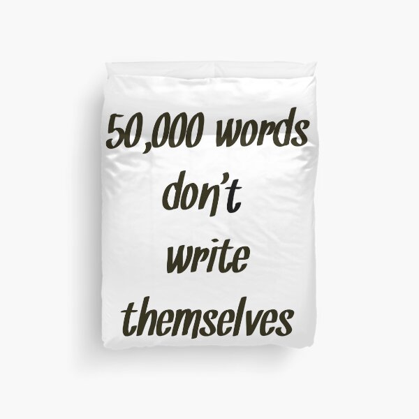 Item preview, 50,000 words don't write themselves Nanowrimo motivation designed and sold by RaionKeiji.